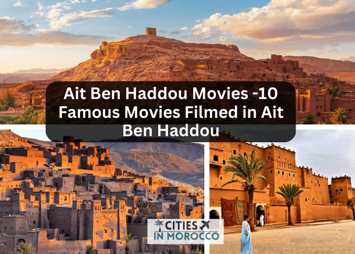 Ait Ben Haddou – All What You Should Know