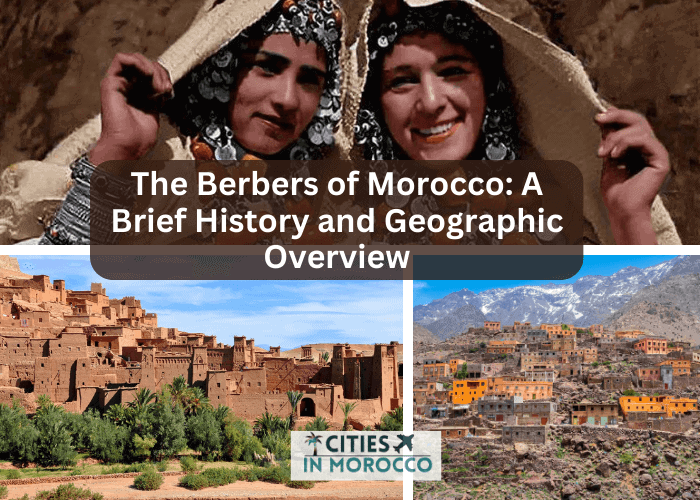 The Moroccan Berbers – A Brief History and Geographic Overview