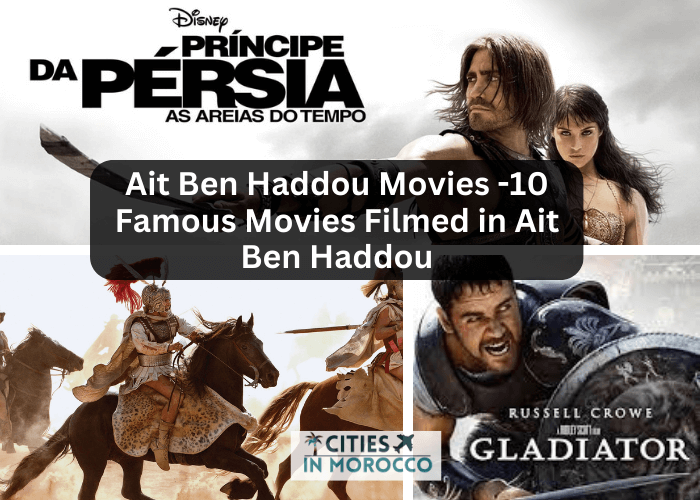 Ait Ben Haddou Movies -10 Famous Movies Filmed in Ait Ben Haddou