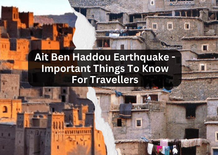 Did Ait Ben Haddou Got Hit With an Earthquake? (Important to know)