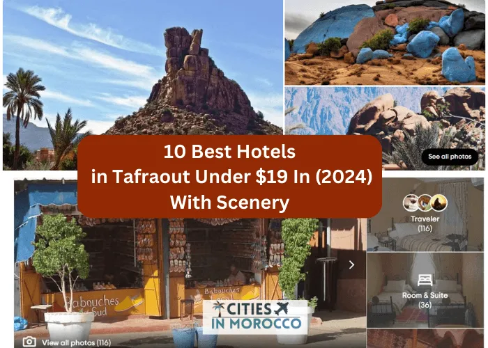 10 Best Hotels in Tafraout Under $19 In (2024) With 😮 Scenery