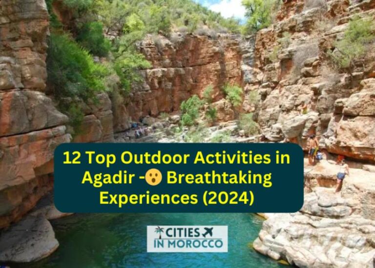 12 Top Outdoor Activities in Agadir -😮 Breathtaking Experiences (2024)
