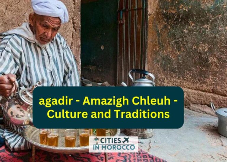agadir – Amazigh Chleuh -Culture and Traditions