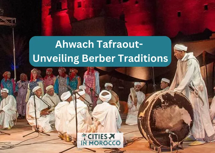 Ahwach Tafraout – Unveiling Berber Traditions