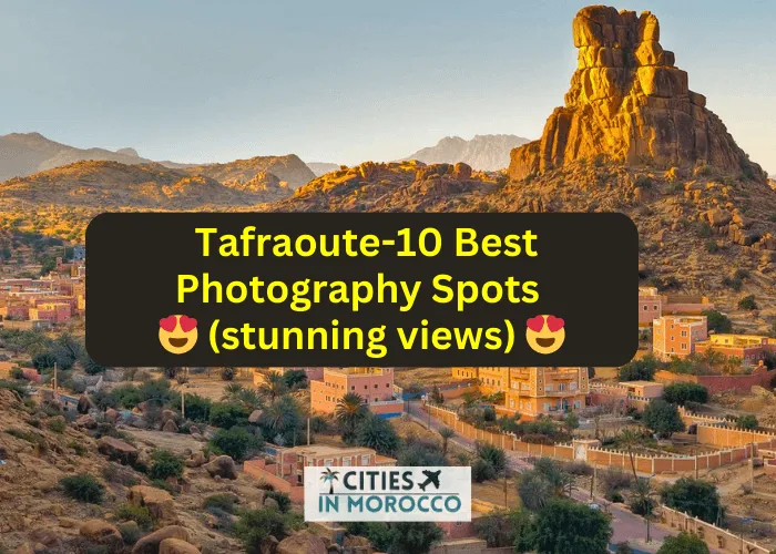 Tafraoute-10 Best Photography Spots 😍 (Stunning Views) 😍