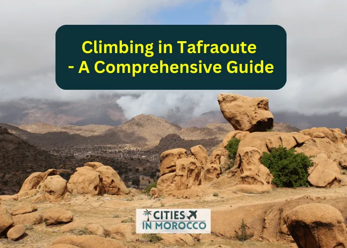 Climbing in Tafraoute – A Comprehensive Guide