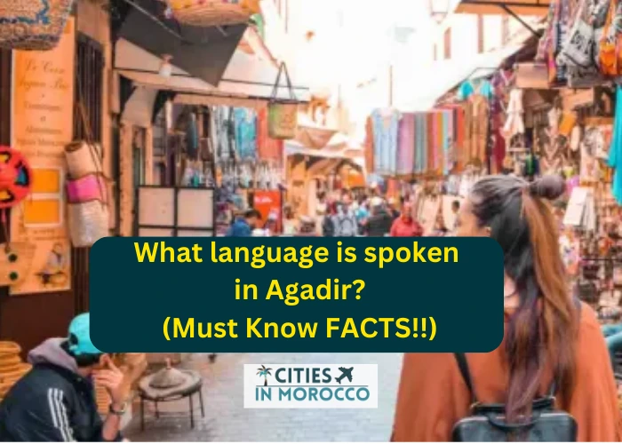What language is spoken in Agadir? (Must Know FACTS!!)
