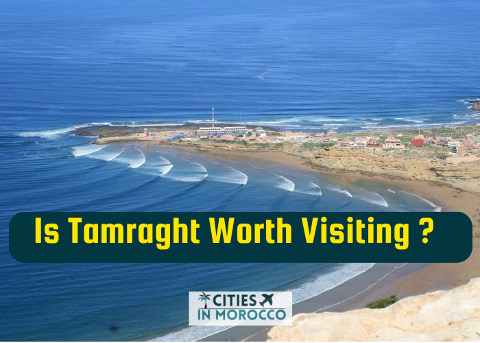 Is Tamraght Worth Visiting? 😳 (8 Reasons Why)